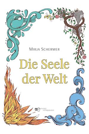 Cover for Mirja Schermer · Die Seele Der Welt (Book) (2023)