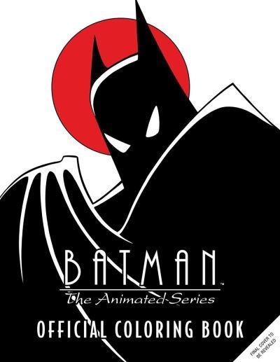 Cover for Insight Editions · Batman: The Animated Series: Official Coloring Book (Paperback Bog) (2024)