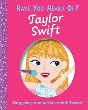 Cover for Editors Of Silver Dolphin Books · Have You Heard Of Taylor Swift? (Buch) (2024)