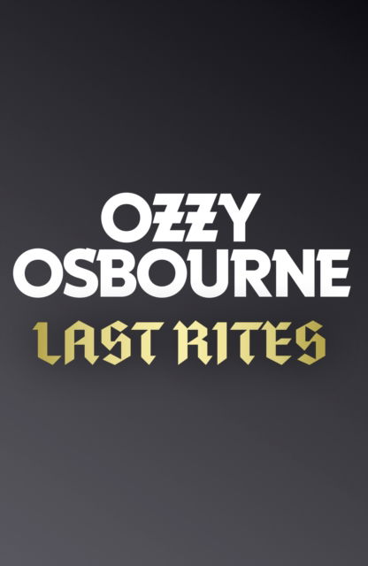 Cover for Ozzy Osbourne · Last Rites (Hardcover Book) (2025)
