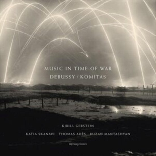 Music in Time of War - Debussy / Komitas · Kirill Gerstein / Thomas Ades / Katia Skanavi / Ruzan Mantashyan (+Book) (CD) (2024)