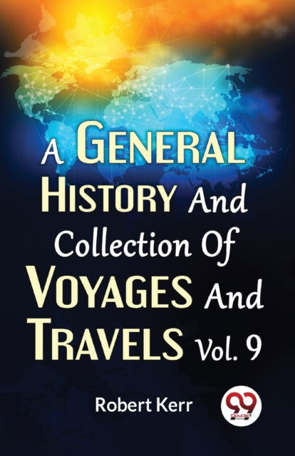 Cover for Robert Kerr · A General History and Collection of Voyages and Travels (Paperback Book) (2023)