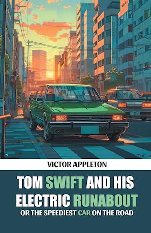 Cover for Victor Appleton · Tom Swift And His Electric RunaboutOr The Speediest Car on the Road (Edition2024) (Paperback Book) (2024)