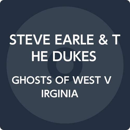 Ghosts of West Virginia - Steve Earle & the Dukes - Music - ULTRA VYBE CO. - 4526180520061 - May 27, 2020