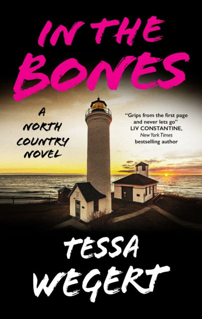 Cover for Tessa Wegert · In the Bones - A North Country Novel (Hardcover Book) [Main edition] (2025)