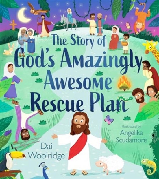 Cover for Dai Woolridge · The Story of God's Amazingly Awesome Rescue Plan (Gebundenes Buch) (2025)