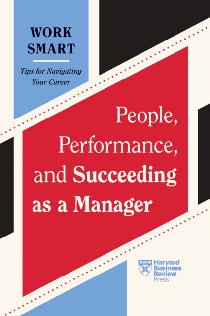 Cover for Harvard Business Review · People, Performance, and Succeeding as a Manager (HBR Work Smart Series) (Paperback Book) (2024)