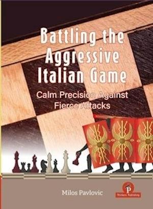 Cover for Milos Pavlovic · Battling the Aggressive Italian Game: Calm Precision Against Fierce Attacks (Hardcover Book) (2025)
