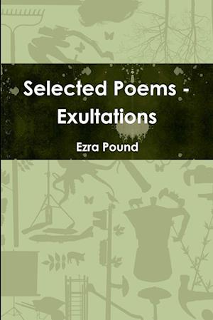 Cover for Ezra Pound · Selected Poems - Exultations (Book) (2016)
