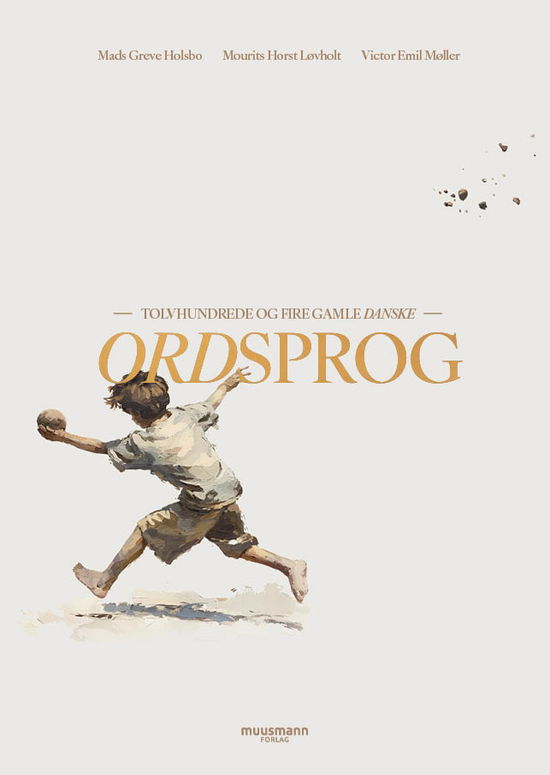 Cover for Mads Greve Holsbo, Mourits Horst Løvholt &amp; Victor Emil Møller · Tolvhundrede og fire gamle danske ordsprog (Indbundet Bog) [1. udgave] (2025)