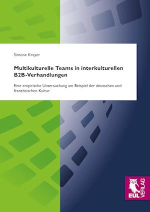 Cover for Simone Kreyer · Multikulturelle Teams in interkulturellen B2B-Verhandlungen (Paperback Book) (2011)