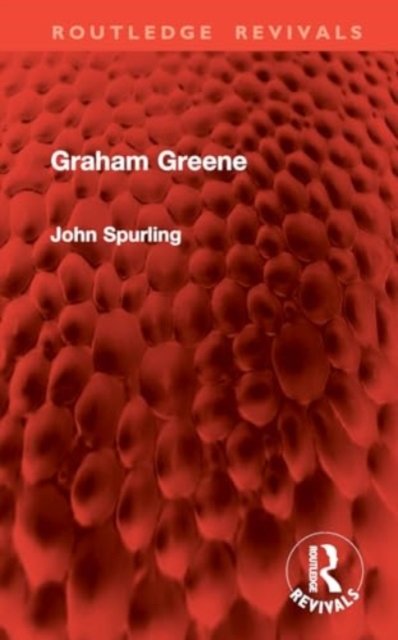 Cover for John Spurling · Graham Greene - Routledge Revivals (Hardcover Book) (2024)