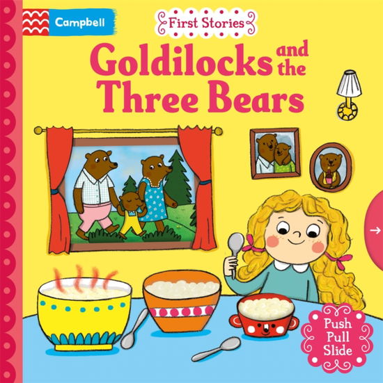 Cover for Campbell Books · Goldilocks and the Three Bears: A Push, Pull, Slide Book - Campbell First Stories (Board book) (2026)