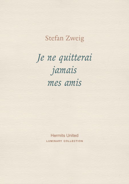 Cover for Stefan Zweig · Je ne quitterai jamais mes amis - Luminary Collection (Paperback Book) [Bilingual edition] (2025)