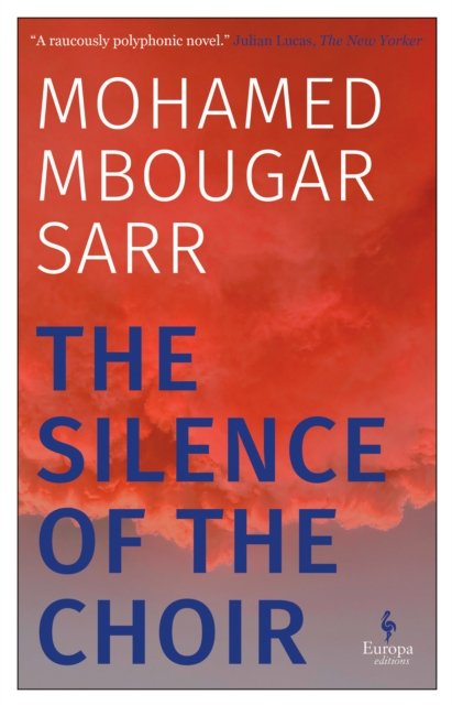 Cover for Mohamed Mbougar Sarr · The Silence of the Choir (Paperback Book) (2024)