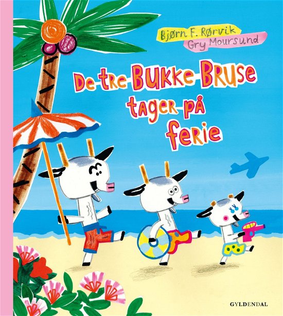 Cover for Bjørn F. Rørvik · De tre Bukke Bruse: De tre bukke bruse tager på ferie (Gebundesens Buch) [1. Ausgabe] (2024)