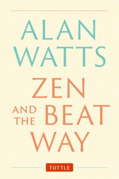 Cover for Alan Watts · Zen and the Beat Way (Gebundenes Buch) (2024)