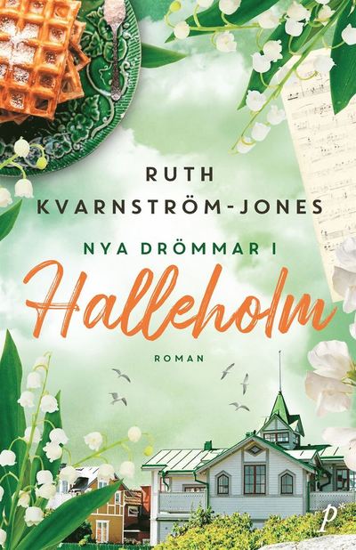 Cover for Ruth Kvarnström-Jones · Halleholm: Nya drömmar i Halleholm (ePUB) (2022)