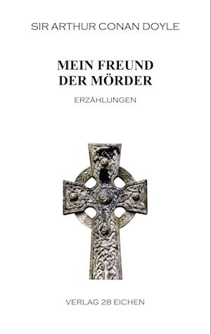 Cover for Sir Arthur Conan Doyle · Mein Freund der Mörder (Paperback Book) (2015)