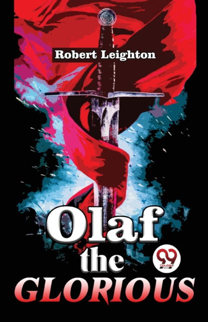Cover for Robert Leighton · Olaf the Glorious a Story of the Viking Agree (Taschenbuch) (2023)