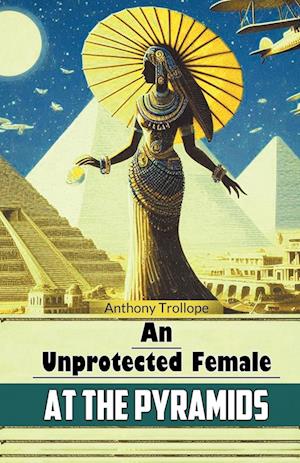 Cover for Anthony Trollope · An Unprotected Female at the Pyramids (Edition2024) (Paperback Book) (2024)