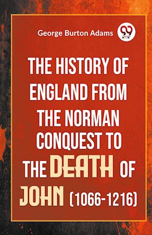 Cover for George Burton Adams · The History of England from the Norman Conquest to the Death of John (1066-1216) (Paperback Book) (2023)
