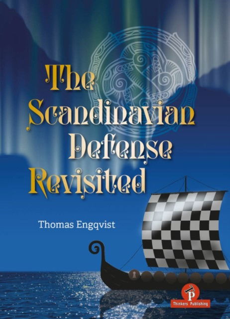 Cover for Thomas Engqvist · The Scandinavian Defense Revisited: A Cold Blooded Counter to 1. e4! - Revisited (Hardcover Book) (2025)