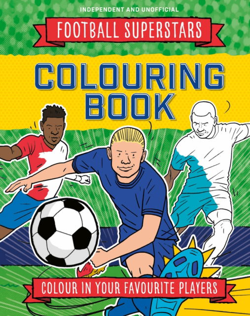 Cover for Simon Mugford · Football Superstars Colouring Book: 100% Independent and Unofficial (Paperback Book) (2025)