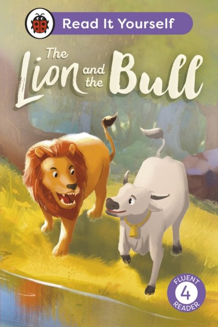 Cover for Ladybird · The Lion and the Bull:  Read It Yourself - Level 4 Fluent Reader - Read It Yourself (Hardcover Book) (2025)