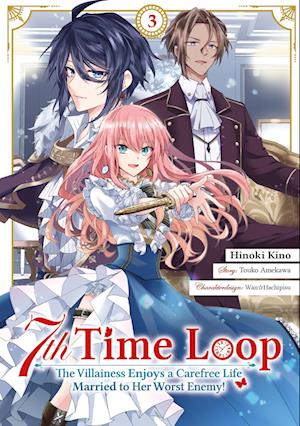 Cover for Touko Amekawa · 7th Time Loop: The Villainess Enjoys a Carefree Life Married to Her Worst Enemy! (Manga), Band 03 (deutsche Ausgabe) (Bog) (2025)