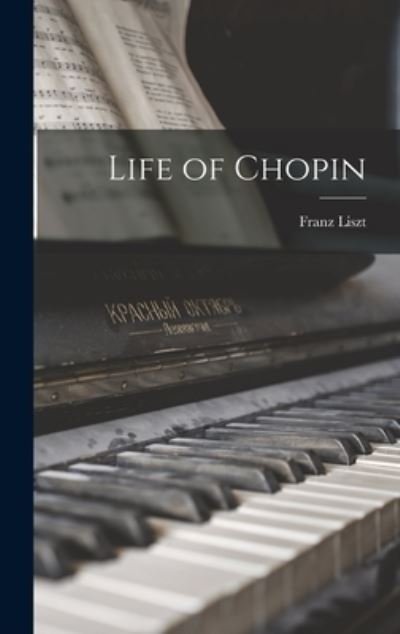 Cover for Franz Liszt · Life of Chopin (Bok) (2022)