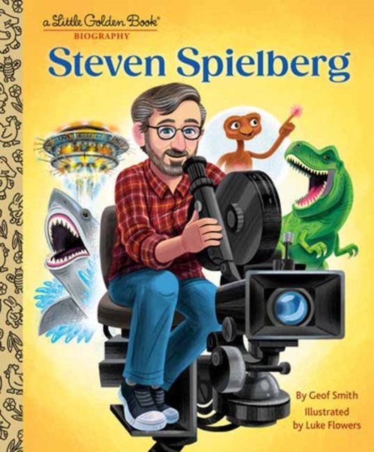 Cover for Geof Smith · Steven Spielberg: A Little Golden Book Biography (Gebundenes Buch) (2024)