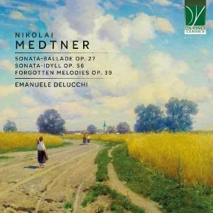 Cover for Emanuele Delucchi · Medtner: Sonata-ballade Op. 27, Sonata-idyll Op. 56, Forgotten Melodies Op. 39 (CD) (2025)