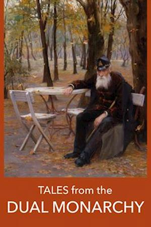 Cover for Arthur Schnitzler · Tales from the DUAL MONARCHY: Twenty Austrian and Hungarian stories from the Golden Age before the First World War (Taschenbuch) (2025)