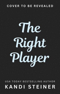 Cover for Kandi Steiner · The Right Player - Love of the Game (Paperback Book) (2025)