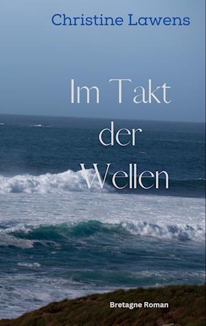 Cover for Christine Lawens · Im Takt der Wellen (Book) (2023)