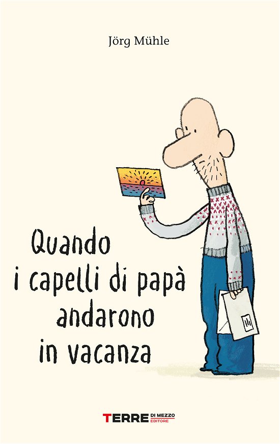 Cover for Jörg Mühle · Quando I Capelli Di Papa Andarono In Vacanza. Ediz. A Colori (Book)