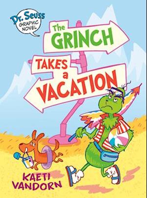 Cover for Kaeti Vandorn · Dr. Seuss Graphic Novel: The Grinch Takes a Vacation: A Grinch Story (Gebundenes Buch) (2024)