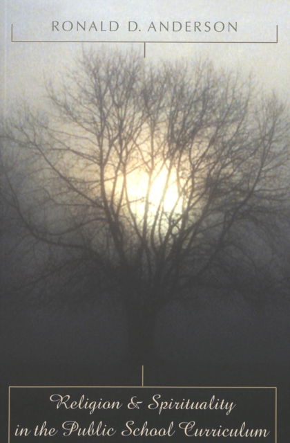 Cover for Ronald D. Anderson · Religion &amp; Spirituality in the Public School Curriculum (Paperback Book) (2004)