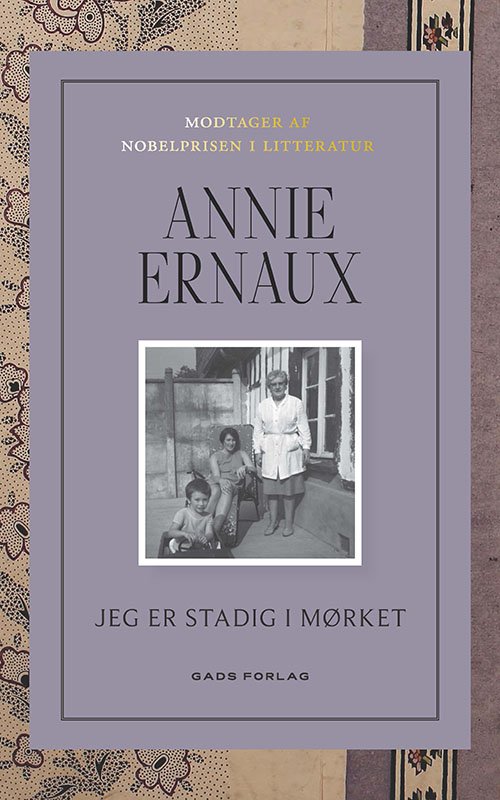 Cover for Annie Ernaux · Jeg er stadig i mørket (Sewn Spine Book) [1th edição] (2024)