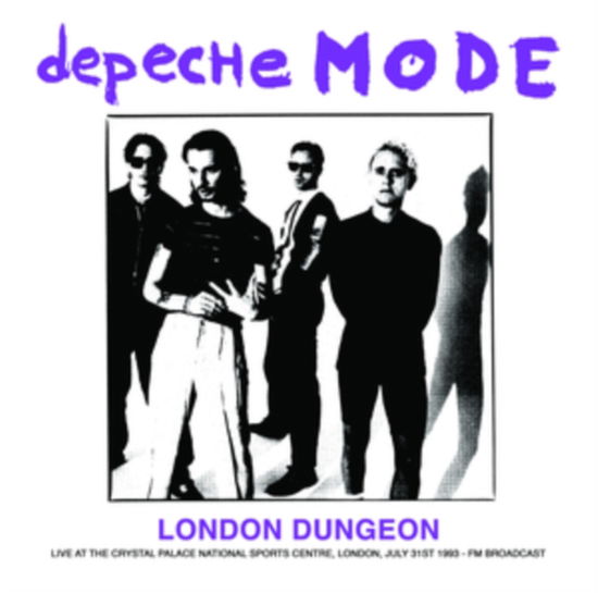 Cover for Depeche Mode · London Dungeon: Live At The Crystal Palace National Sports Centre. London. July 31st 1993 - Fm Broadcast (LP) (2025)