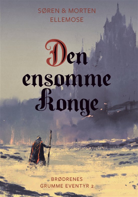 Cover for Søren og Morten Ellemose · Den ensomme Konge (Sewn Spine Book) [1e uitgave] (2024)