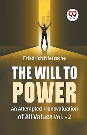 Cover for Friedrich Nietzsche · The Will to Power an Attempted Transvaluation of All Values (Paperback Book) (2023)