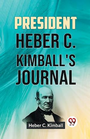 Cover for Heber C. Kimball · President Heber C. Kimball's Journal (Paperback Book) (2023)