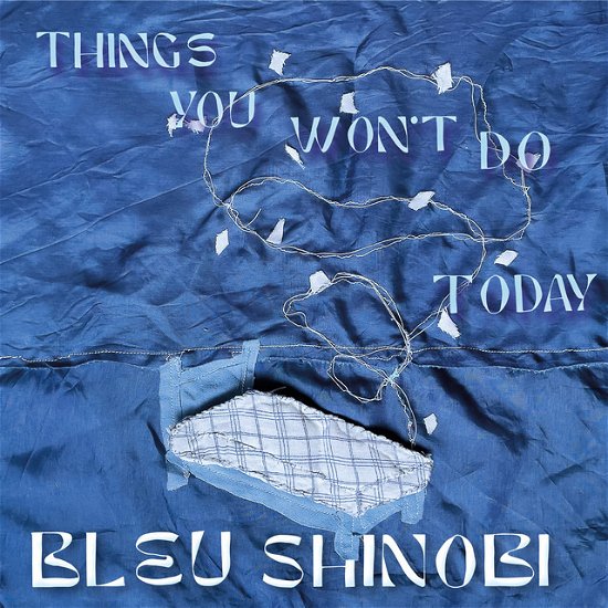 Cover for Bleu Shinobi · Things You Won't Do Today (CD) (2024)