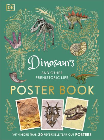 Cover for Dk · Dinosaurs and Other Prehistoric Life Poster Book: With More Than 30 Reversible Tear-Out Posters - DK Children's Anthologies (Paperback Book) (2025)