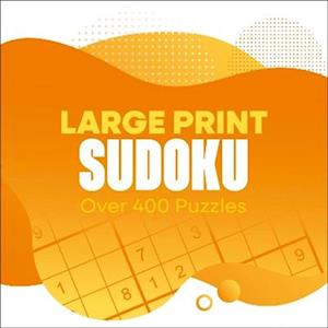 Large Print Sudoku: Over 400 Puzzles - Eric Saunders - Books - Arcturus Publishing Ltd - 9781398854079 - October 1, 2025