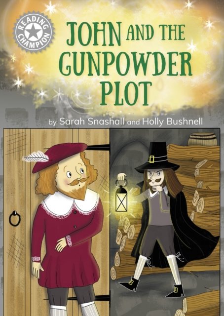 Cover for Sarah Snashall · Reading Champion: John and the Gunpowder Plot: Independent Reading White 10 - Reading Champion (Paperback Book) (2025)