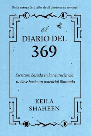 Cover for Keila Shaheen · El diario del 369: Escritura basada en la neurociencia: tu llave hacia un potencial ilimitado (Paperback Book) (2025)