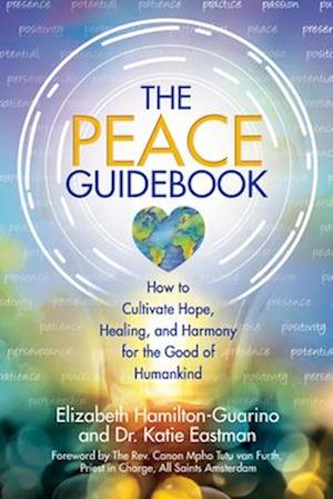Cover for Elizabeth Hamilton-Guarino · The Peace Guidebook: How to Cultivate Hope, Healing, and Harmony for the Good of Humankind - Guidebook (Paperback Book) (2026)